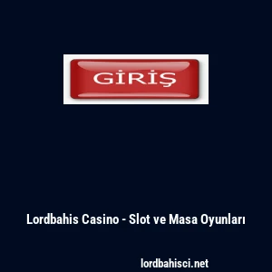 Lordbahis Casino - Slot ve Masa Oyunları