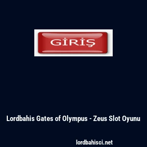 Lordbahis Gates of Olympus - Zeus Slot Oyunu