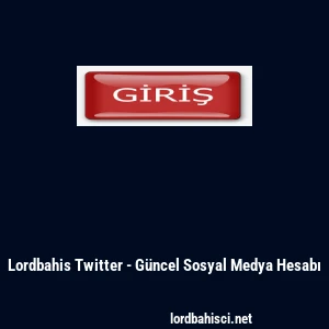Lordbahis Twitter - G&uuml;ncel Sosyal Medya Hesabı